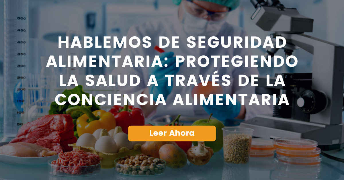 Hablemos de Seguridad Alimentaria