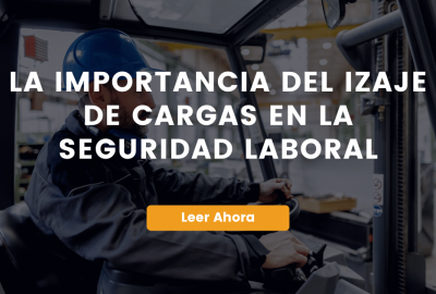 La Importancia del Izaje de Cargas en la Seguridad Laboral